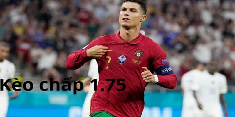 Tổng quan về kèo chấp 1.75
