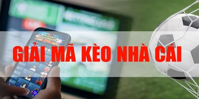 Giải mã kèo nhà cái hôm nay chính xác cùng Xoilac cập nhật